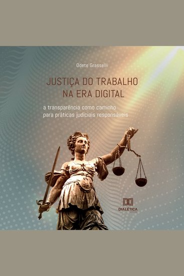 Justiça do Trabalho na era digital - a transparência como caminho para práticas judiciais responsáveis - cover