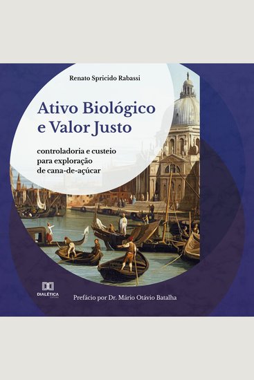 Ativo Biológico e Valor Justo - controladoria e custeio para exploração de cana-de-açúcar - cover