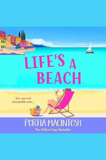 Life's A Beach - A funny feel-good holiday romance from MULTI-MILLION-COPY BESTSELLER Portia MacIntosh - cover