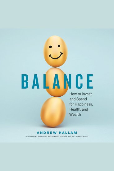 Balance - How to Invest and Spend for Happiness Health and Wealth - cover