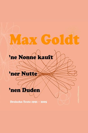 'ne Nonne kauft 'ner Nutte 'nen Duden - Dreizehn Texte 1991-2005 - cover