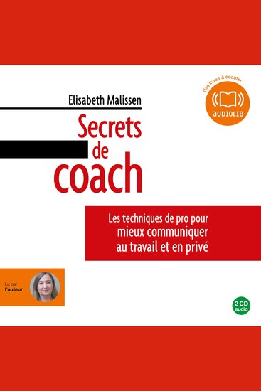 Secrets de coach - Les techniques de pro pour mieux communiquer au travail et en privé - cover