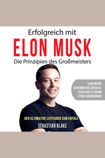 Erfolgreich mit Elon Musk - Die Prinzipien des Großmeisters (Ungekürzt) - cover