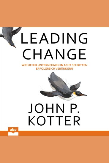 Leading Change - Wie Sie Ihr Unternehmen in acht Schritten erfolgreich verändern (Ungekürzt) - cover