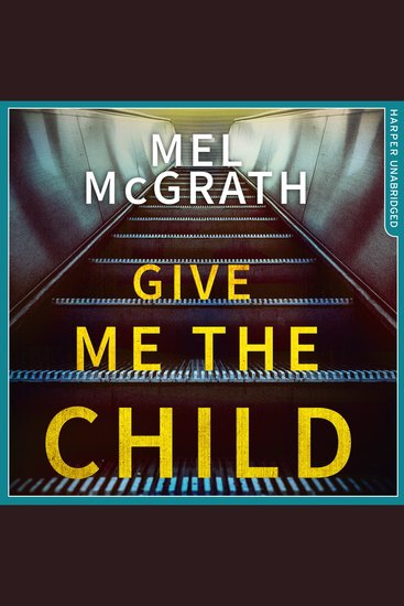 Give Me the Child: A gripping and suspenseful psychological thriller with a breathtaking twist - cover