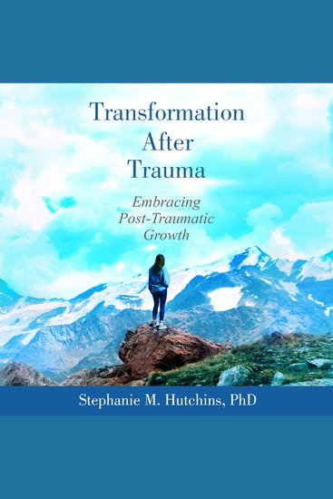 Transformation After Trauma - Embracing Post-Traumatic Growth - cover