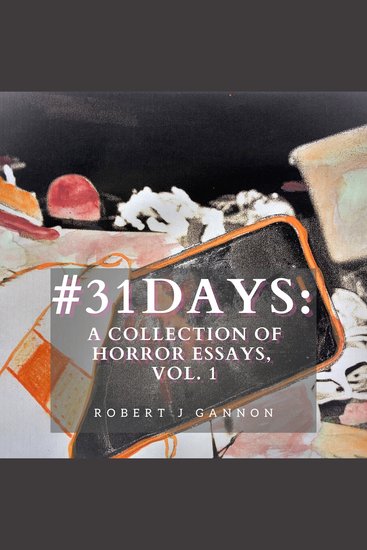 #31Days: A Collection of Horror Essays Vol 1 - cover