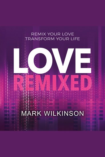 Love Remixed - Remix your love transform your life - cover