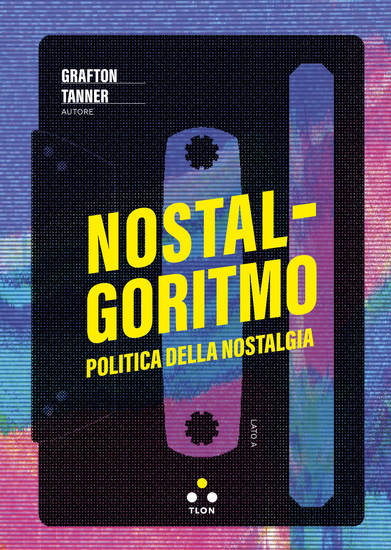 Nostalgoritmo - Politica della nostalgia - cover
