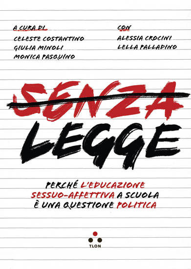 Senza legge - Perché l'educazione sessuo-affettiva a scuola è una questione politica - cover