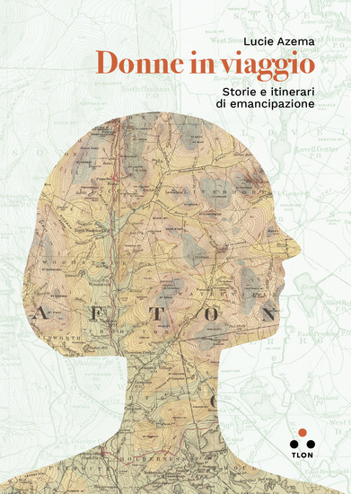Donne in viaggio - Storie e itinerari di emancipazione - cover