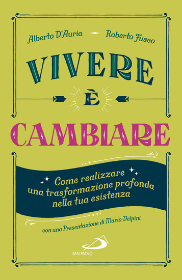 Vivere è cambiare - Come realizzare una trasformazione profonda nella tua esistenza - cover