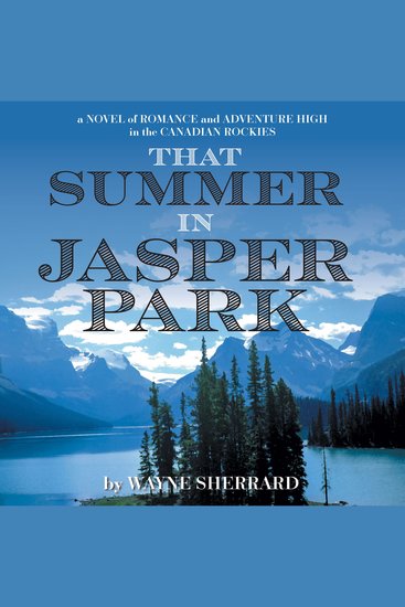 That Summer in Jasper Park - A Novel of Romance and Adventure High in the Canadian Rockies - cover