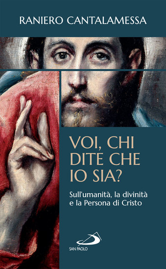 "Voi chi dite che io sia?" - Sull'umanità la divinità e la Persona di Cristo - cover