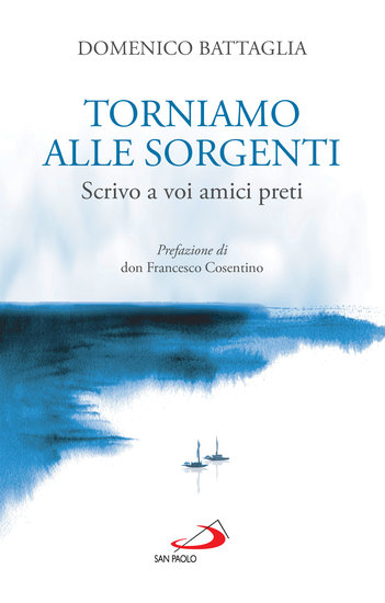 Torniamo alle sorgenti - Scrivo a voi amici preti - cover