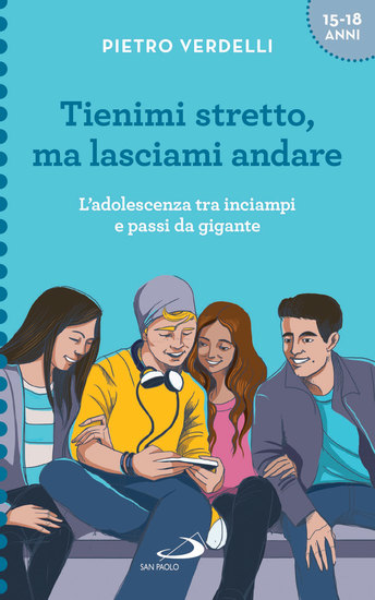 Tienimi stretto ma lasciami andare - L'adolescenza tra inciampi e passi da gigante - cover