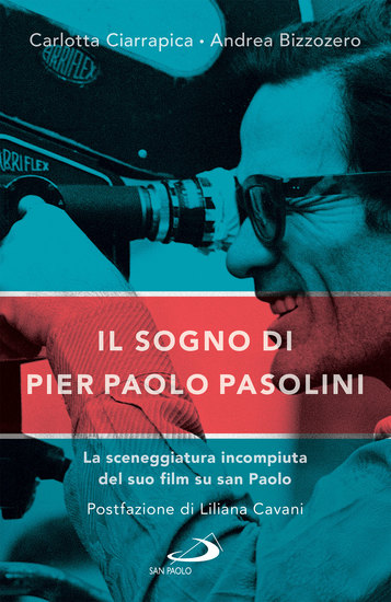 Il sogno di Pier Paolo Pasolini - La sceneggiatura incompiuta del suo film su san Paolo - cover