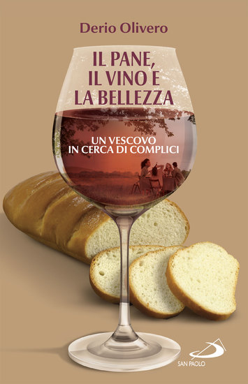 Il pane il vino e la bellezza - Un vescovo in cerca di complici - cover