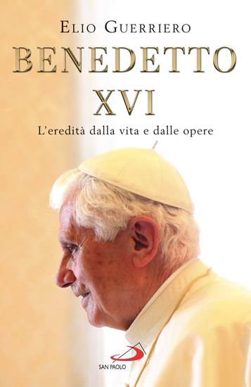 Benedetto XVI - L'eredità dalla vita e dalle opere - cover