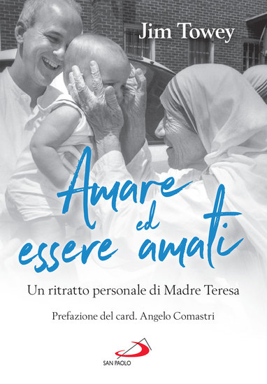 Amare ed essere amati - Un ritratto personale di Madre Teresa - cover