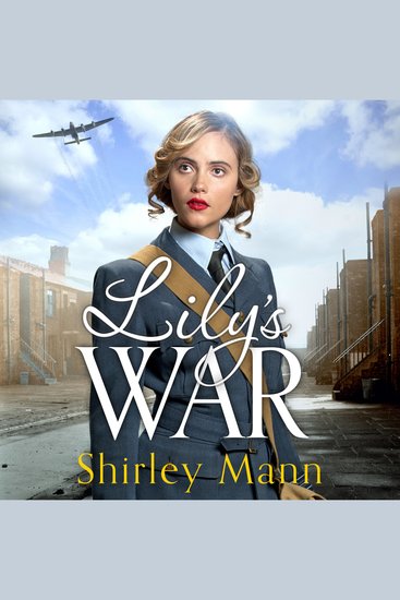 Lily's War - An uplifting World War II saga of women on the homefront by an RNA winning author - cover