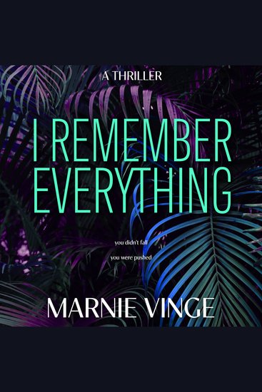 I Remember Everything - A Dark and Twisty Psychological Thriller - cover