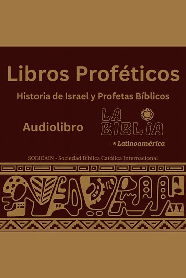 Libros Proféticos - La Biblia Latinoamérica – Historia de Israel y Profetas Bíblicos - cover