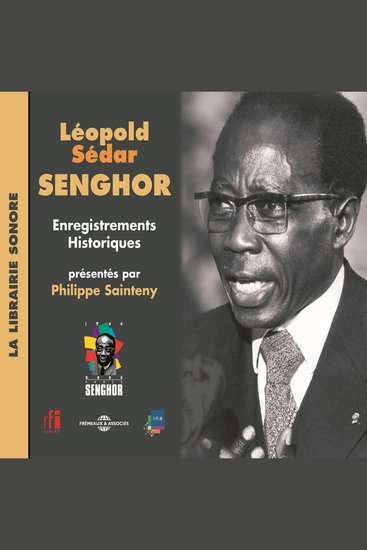 Léopold Sédar Senghor Enregistrements historiques - La librairie sonore - cover