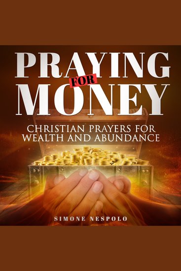 PRAYING FOR MONEY - Christian prayers for wealth and abundance - cover