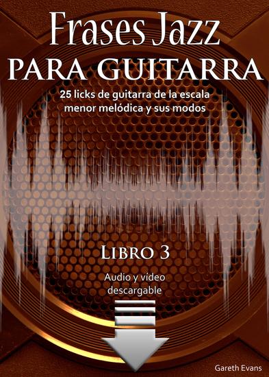 Frases Jazz para guitarra - 25 licks de guitarra de la escala menor melódica y sus modos - cover