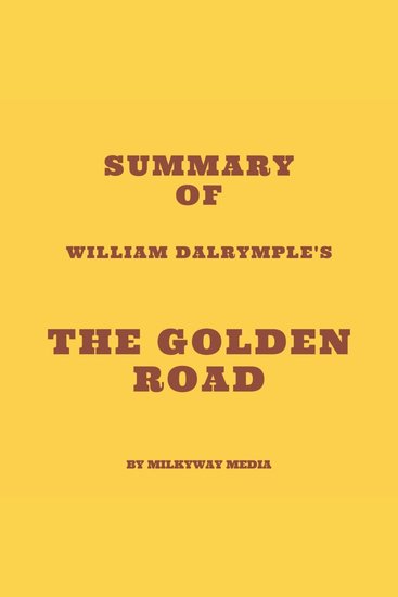 Summary of William Dalrymple's The Golden Road - cover