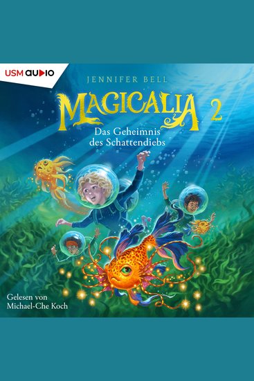 Das Geheimnis des Schattendiebs - Magicalia Teil 2 (ungekürzt) - cover
