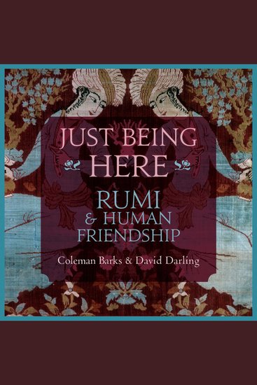 Just Being Here - Rumi and Human Friendship - cover