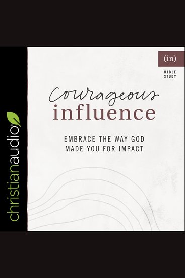 Courageous Influence - Embrace the Way God Made You for Impact - cover