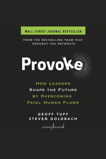 Provoke - How Leaders Shape the Future by Overcoming Fatal Human Flaws - cover