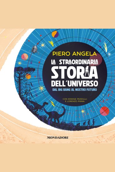 La straordinaria storia dell'Universo dal Big Bang al nostro futuro - cover