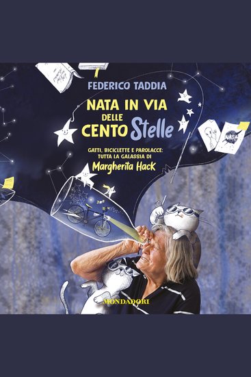 Nata in via delle Cento Stelle - Gatti biciclette e parolacce: tutta la galassia di Margherita Hack - cover