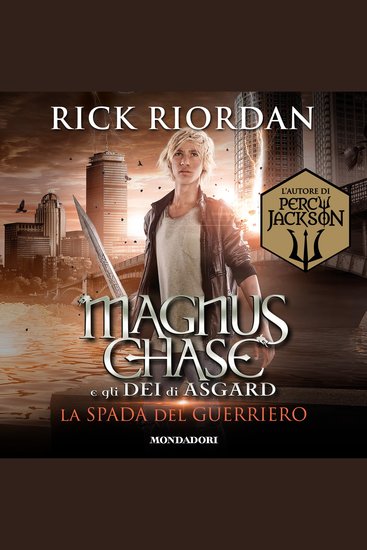 Magnus Chase e gli dei di Asgard - 1 La spada del guerriero - cover