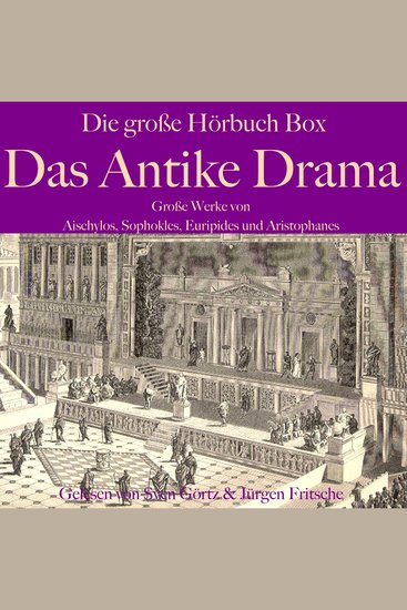 Das Antike Drama: Die große Hörbuch Box - Große Werke von Aischylos Sophokles Euripides und Aristophanes - cover