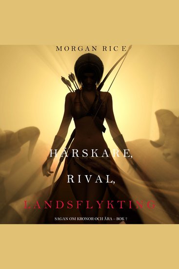 Härskare rival landsflykting (Sagan om kronor och ära – bok 7) - Digitalt inläst via en datorgenererad röst - cover