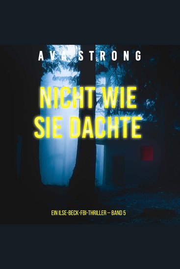 Nicht wie sie dachte (Ein Ilse-Beck-FBI-Thriller – Band 5) - Erzählerstimme digital synthetisiert - cover