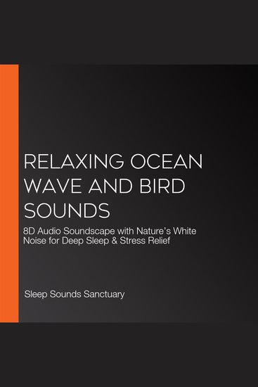 Relaxing Ocean Wave and Bird Sounds - 8D Audio Soundscape with Nature’s White Noise for Deep Sleep & Stress Relief - cover