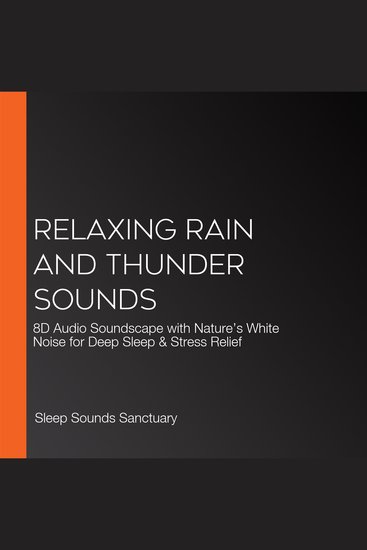 Relaxing Rain and Thunder Sounds - 8D Audio Soundscape with Nature’s White Noise for Deep Sleep & Stress Relief - cover