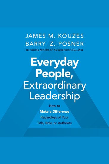 Everyday People Extraordinary Leadership - How to Make a Difference Regardless of Your Title Role or Authority - cover