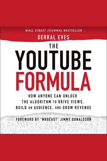 The YouTube Formula - How Anyone Can Unlock the Algorithm to Drive Views Build an Audience and Grow Revenue - cover