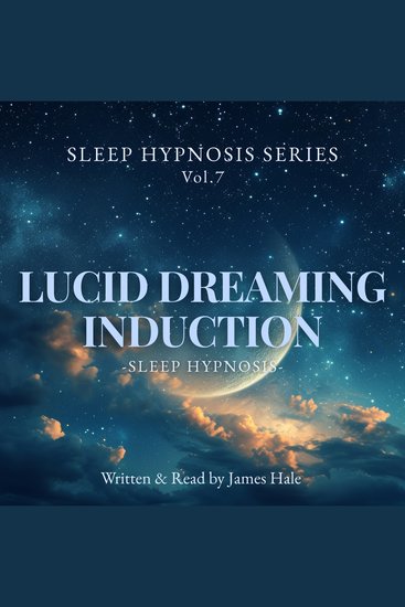 Lucid Dreaming Induction – Sleep Hypnosis - Sleep Hypnosis Series — Vol 7 - cover