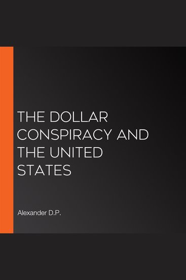 The Dollar Conspiracy and the United States - cover