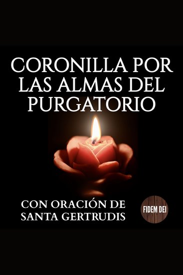Coronilla por las almas del purgatorio - con la oración de santa gertrudis - cover