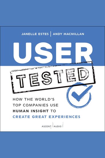User Tested - How the World's Top Companies Use Human Insight to Create Great Experiences - cover