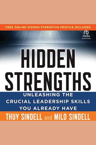 Hidden Strengths - Unleashing the Crucial Leadership Skills You Already Have - cover